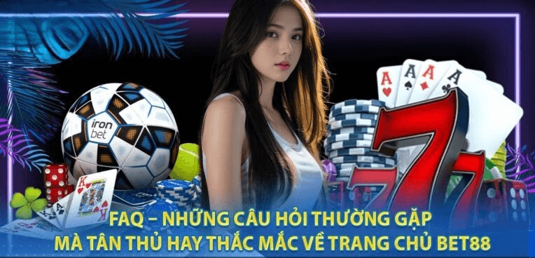 FAQ-Nhung-cau-hoi-thuong-gap-ma-tan-thu-hay-thac-mac-ve-trang-chu-Bet88